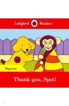 Eric Hill - Thank you, Spot (PB) +downloadable audio обложка книги Eric Hill - Thank you, Spot (PB) +downloadable audio обложка книги