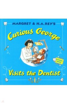 Curious George Visits the Dentist - Margret