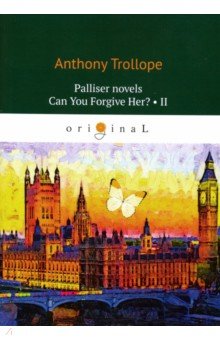 Palliser novels. Can You Forgive Her? Part 2 - Anthony Trollope