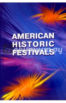 American Historic Festivals / Что и как празднуют американцы