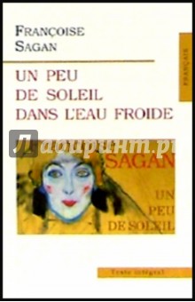 Un peu de soleil dans l'eau froide - Francoise Sagan