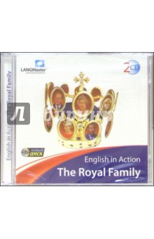 English in Action. The Royal Family English in Action. The Royal Family