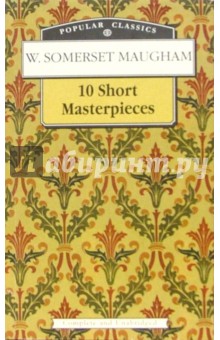 Somerset Maugham - 10 Short Masterpieces обложка книги Somerset Maugham - 10 Short Masterpieces обложка книги