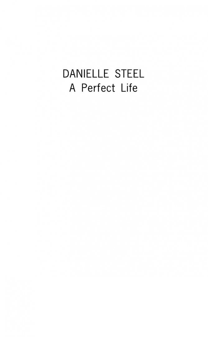 Иллюстрация 4 из 38 для Идеальная жизнь - Даниэла Стил | Лабиринт - книги. Источник: Лабиринт