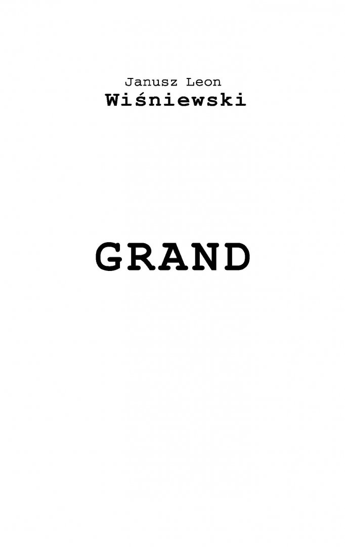 Иллюстрация 2 из 17 для Гранд - Януш Вишневский | Лабиринт - книги. Источник: Лабиринт